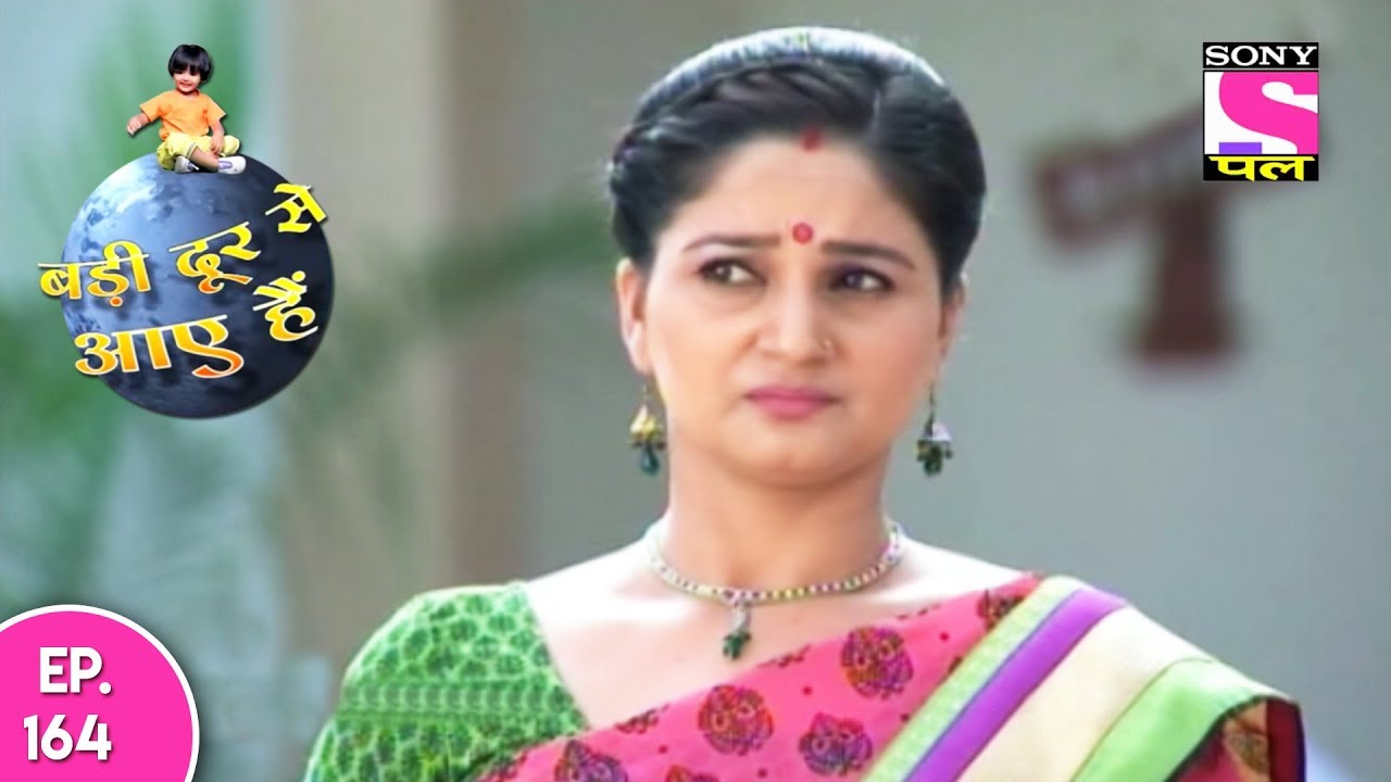Badi Door Se Aaye Hain - बड़ी दूर से आये है - Episode 164 - 2nd August, 2017