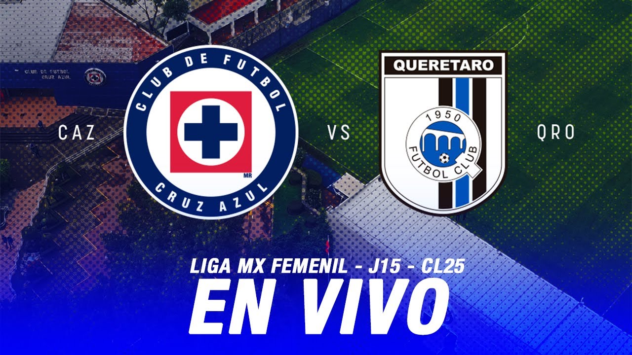 EN VIVO l Cruz Azul Femenil vs Querétaro l Jornada 15 l Clausura 2025