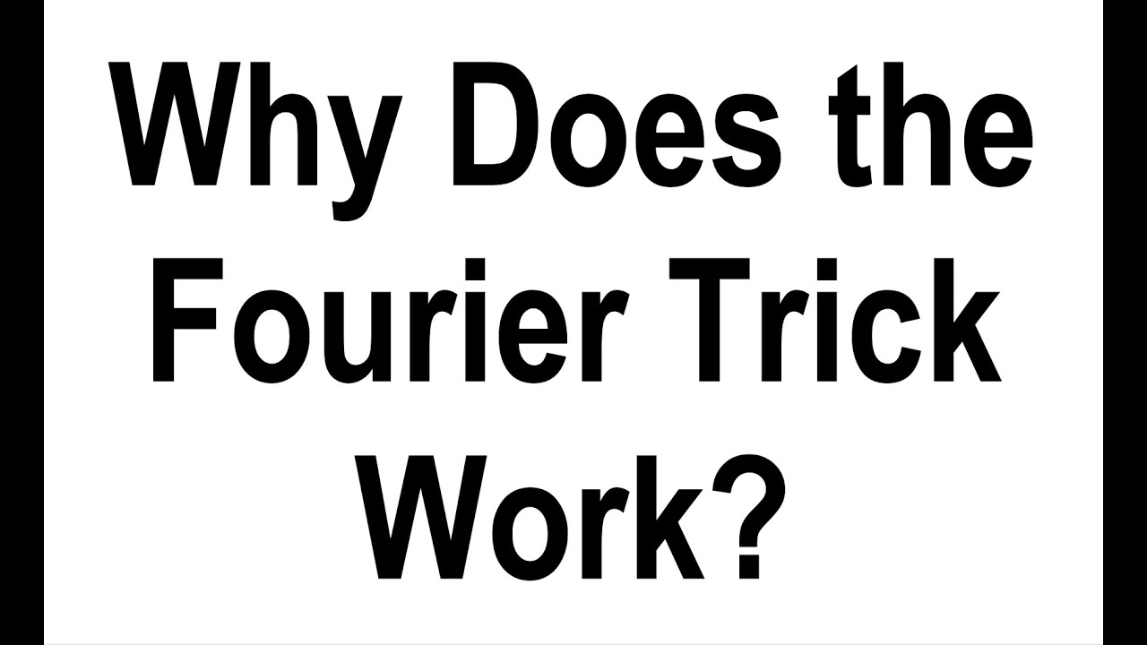 Why does the Fourier Trick Work? Using trig not integration by parts