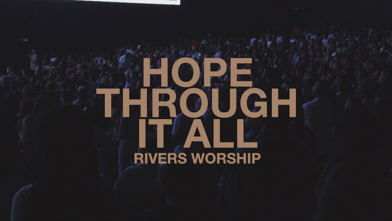 Hope Through It All by Rivers Worship (Live)