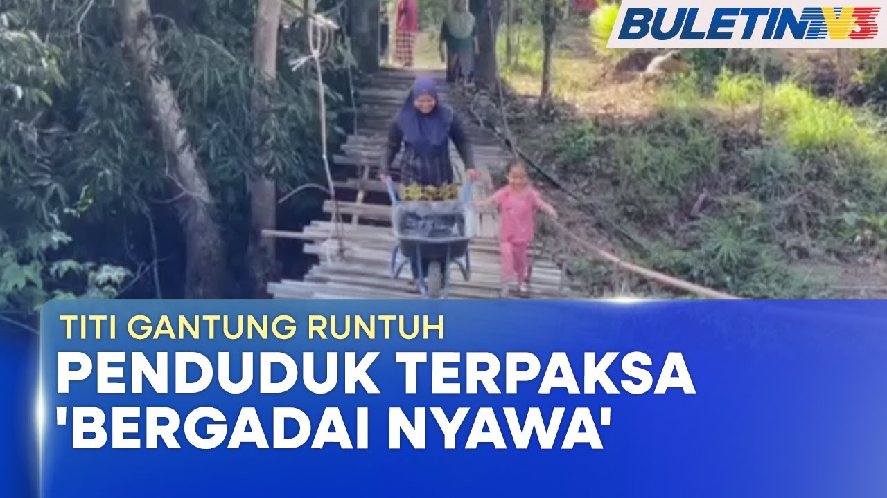 TITI GANTUNG RUNTUH | Penduduk Lata Rek Gotong-Royong Baiki Untuk Sementara Waktu (BU)