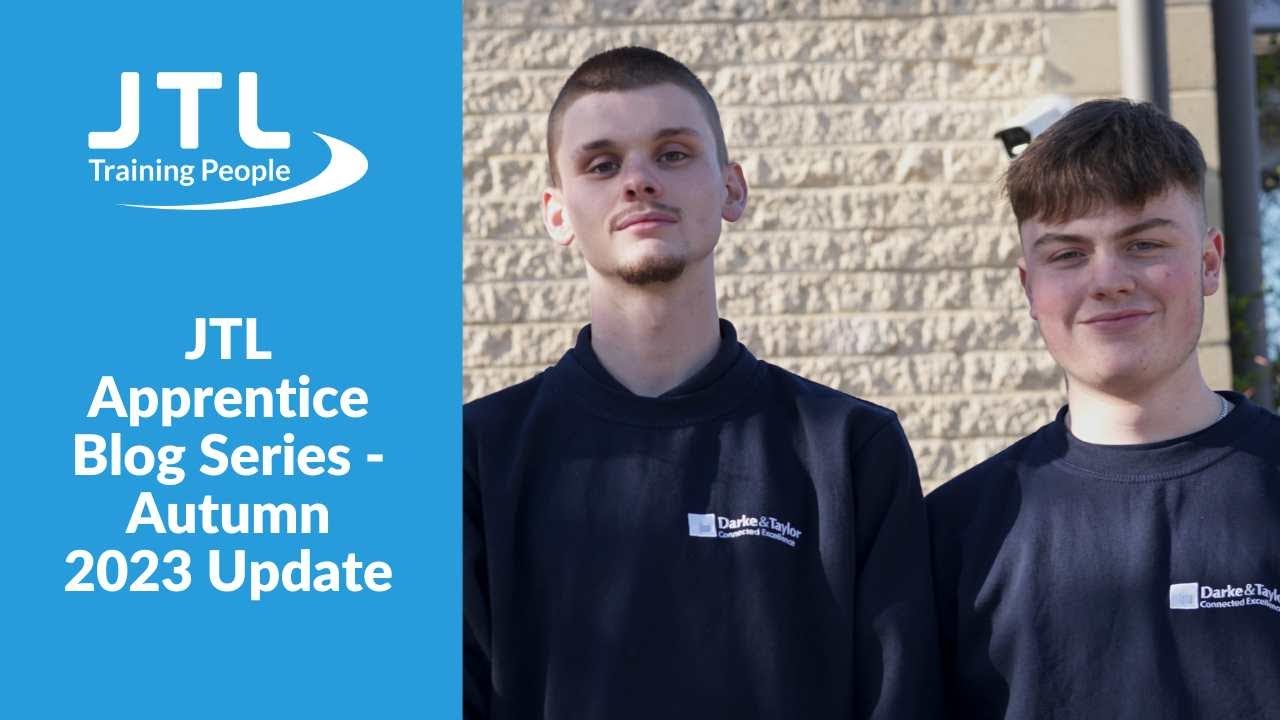 JTL Apprentice Blog Series in Partnership with Darke & Taylor - Autumn 2023 update