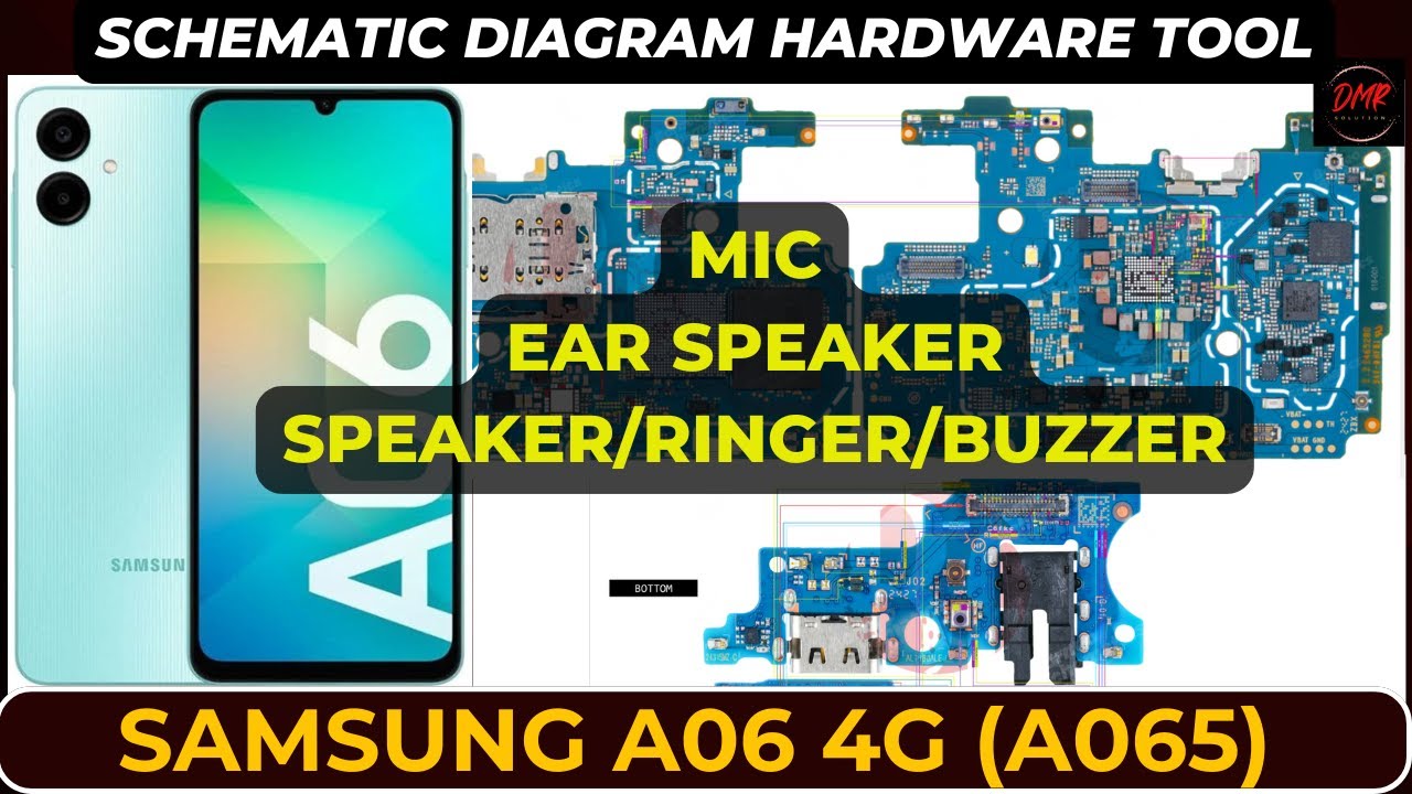 SAMSUNG A06 4G (A065) Speaker / Buzzer / Ringer and Mic Schematic Diagram | DMR SOLUTION