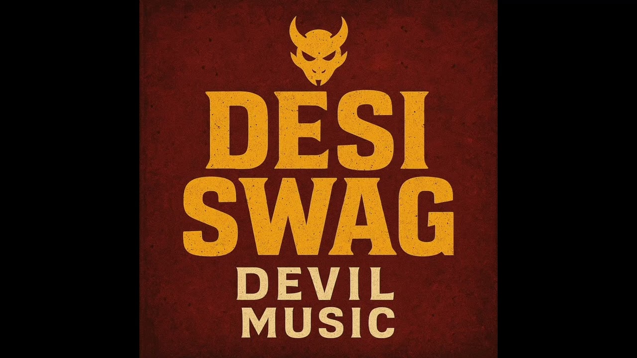 🔥 Desi Swag | Ultimate Desi Vibes 🎶 | Official Audio Release | Devil Music Presents 💥