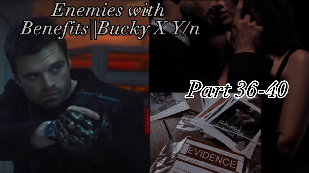 Enemies with benefits Part 36-40|IBuckyBarnes x Y/n Stark Pov Series
