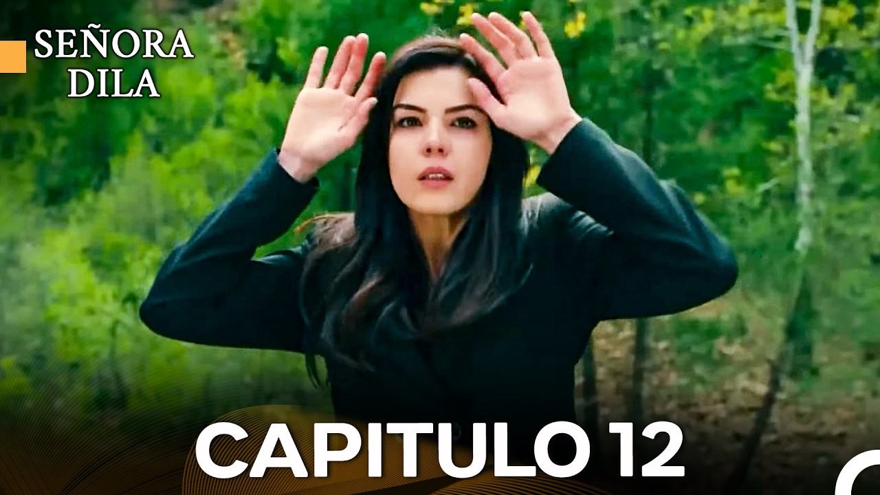 Señora Dila Capítulo 12 (Versión Larga) (Doblado en Español)