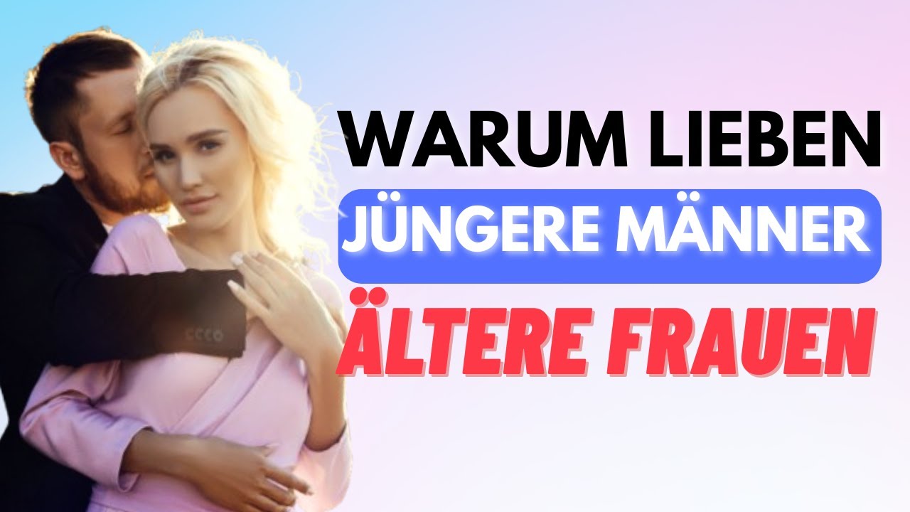 Warum jüngere Männer ältere Frauen attraktiv finden