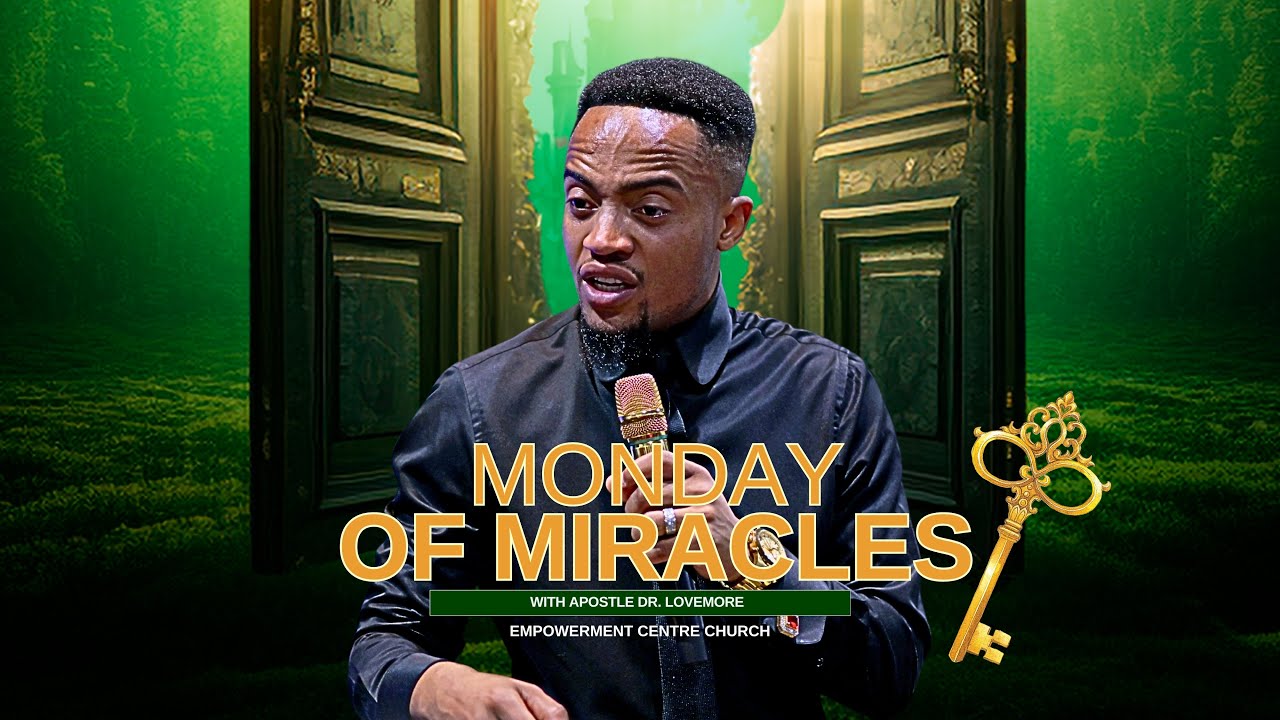 MONDAY OF MIRACLES - APOSTLE LOVEMORE