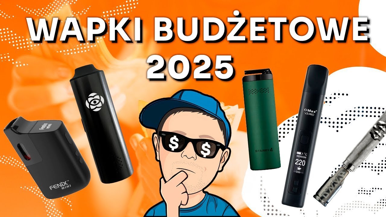 Waporyzatory budżetowe - edycja 2025 - VapoManiak [4K]