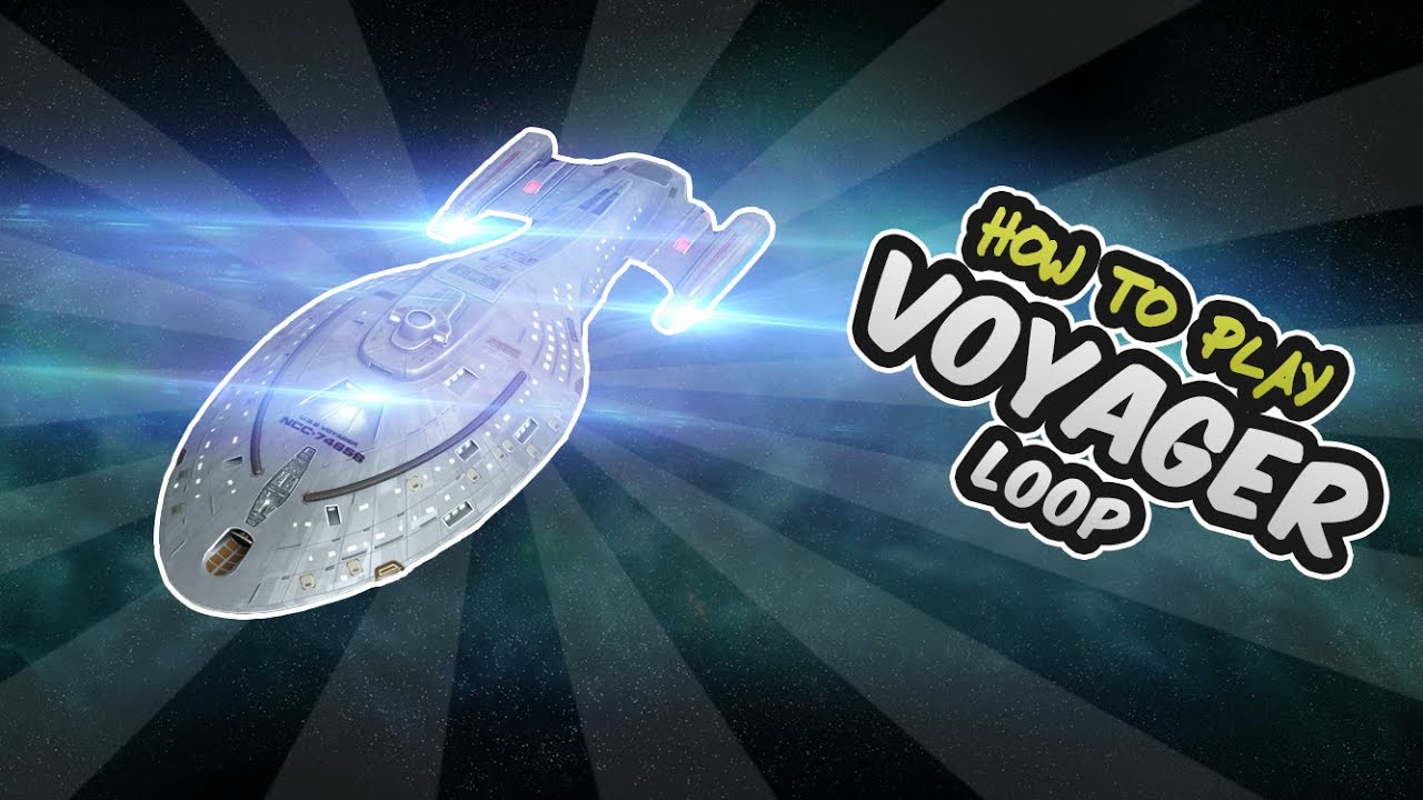 USS Voyager (NCC-74656) is here - how to play the new loop? (Star Trek Fleet Command)