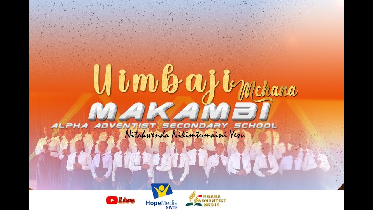🔴 LIVE  UIMBAJI| HITIMISHO MAKAMBI ALPHA ADVENTIST SECONDARY SCHOOL 2025