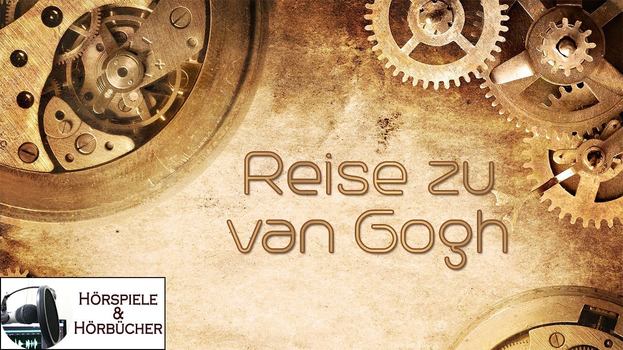 Reise zu van Gogh - Hörspiel