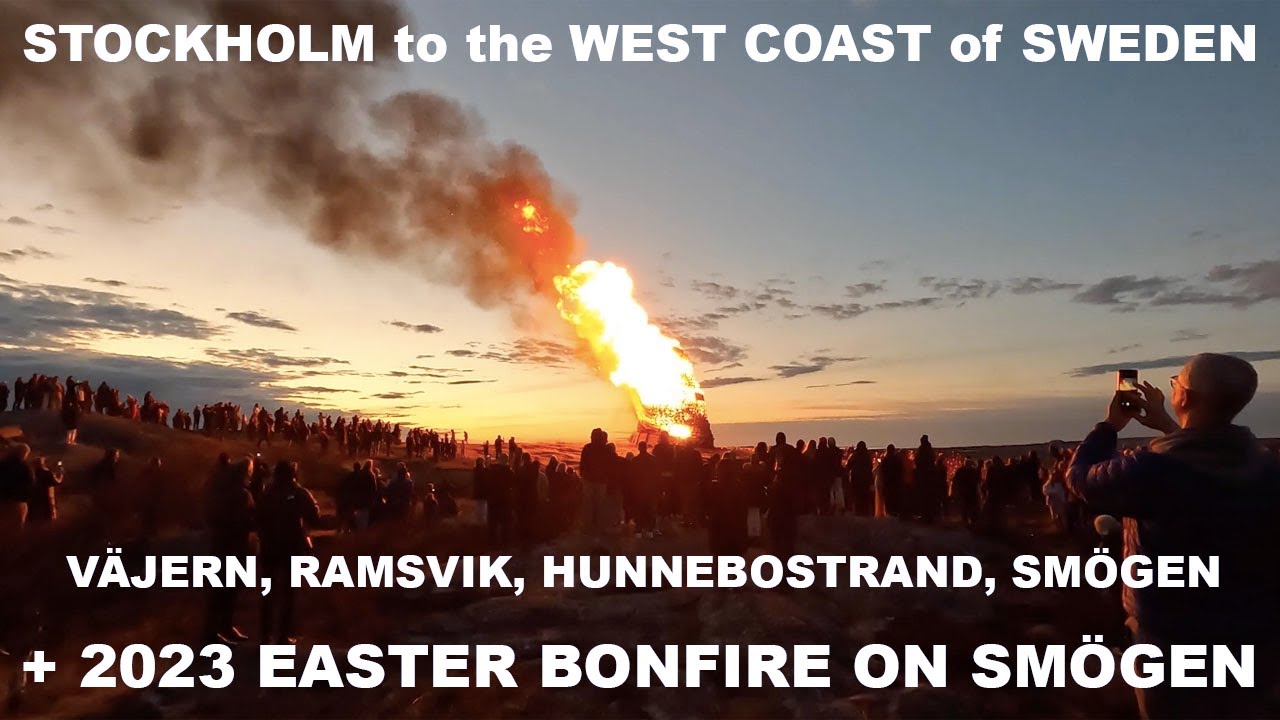 Stockholm to V&auml;jern, Ramsvik, Hunnebostrand, Sm&ouml;gen featuring Easter bonfire 2023.