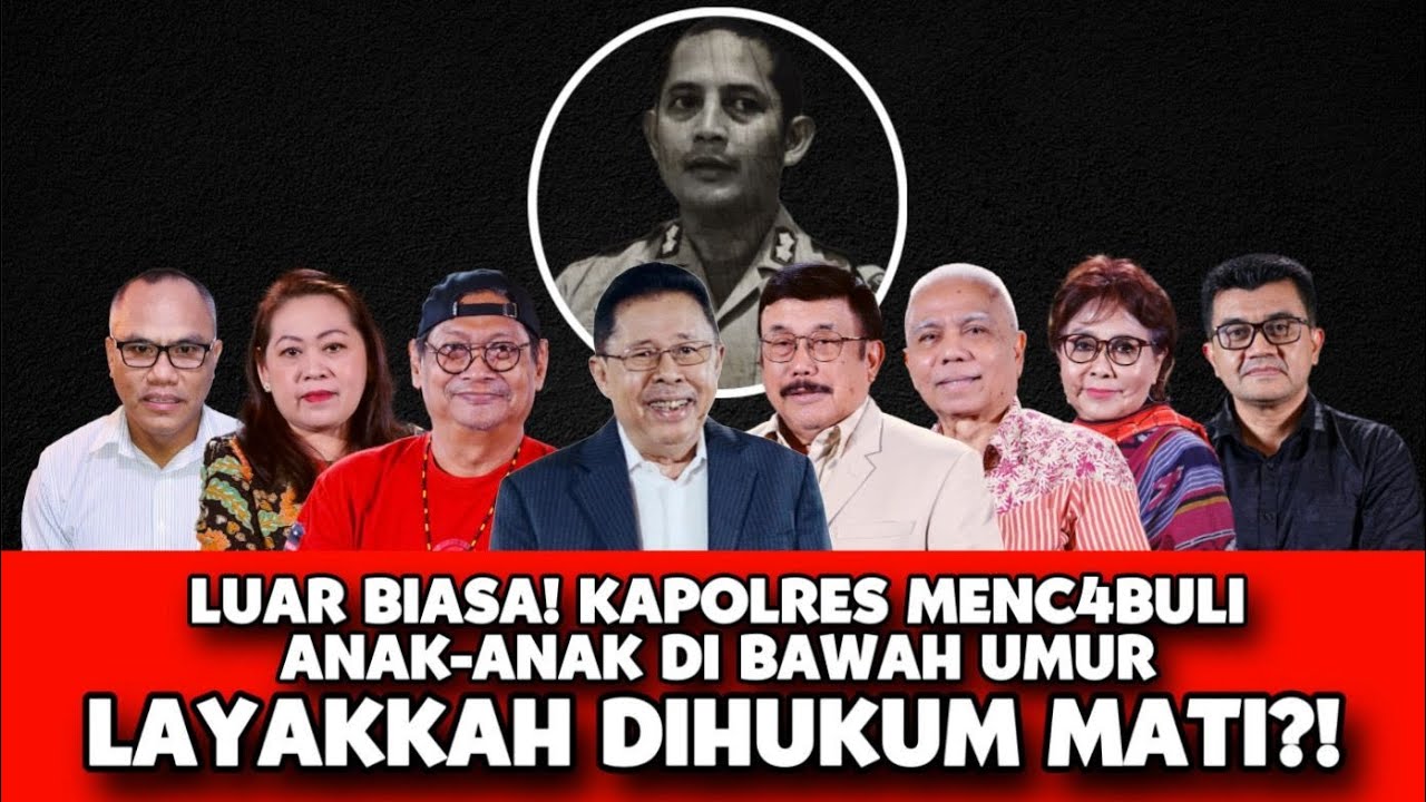 [FULL] LUAR BIASA! KAPOLRES MENCABULI ANAK-ANAK DIBAWAH UMUR // LAYAKKAH DIHUKUM MATI?