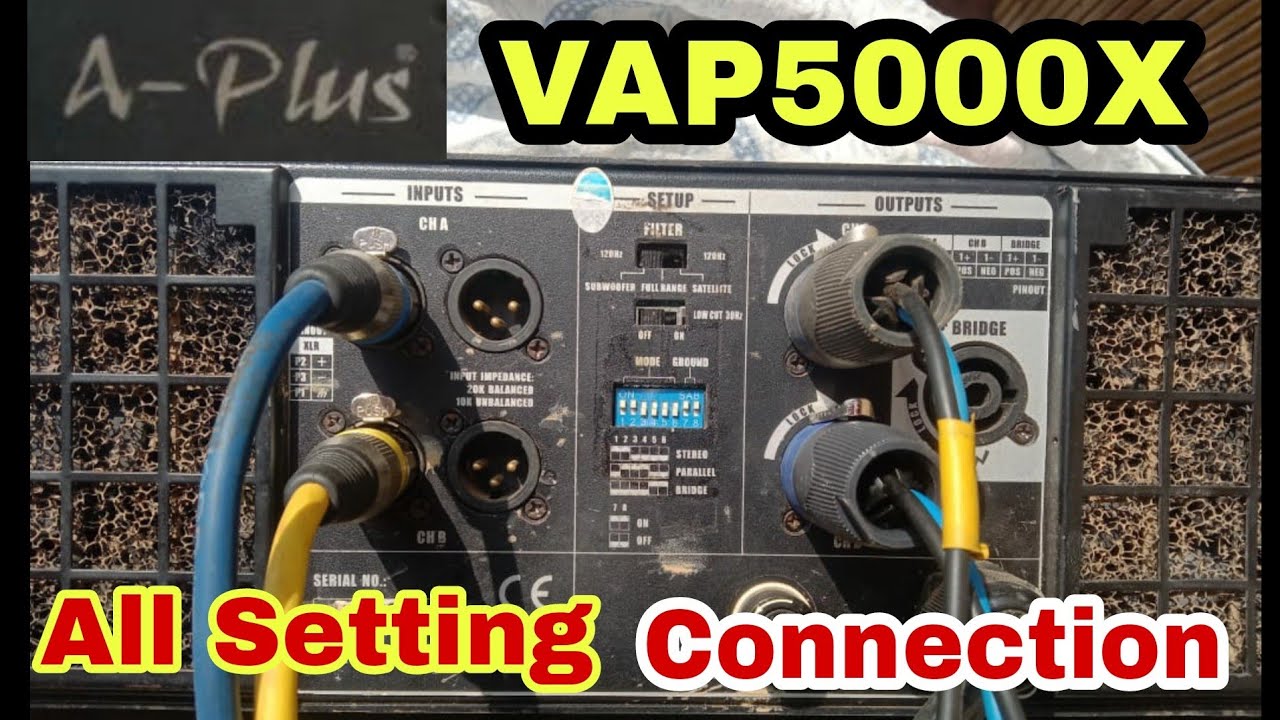 A Plus VAP5000X Back Panel Setting And Connection | Stereo Mode , Parallel Mode , Bridge Mode