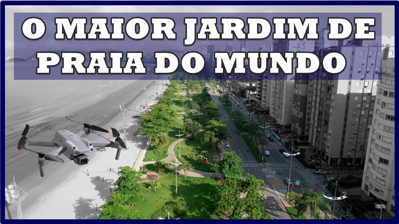 MAIOR JARDIM DE PRAIA DO MUNDO, FILMADO EM 4K - ORLA DE SANTOS - SP