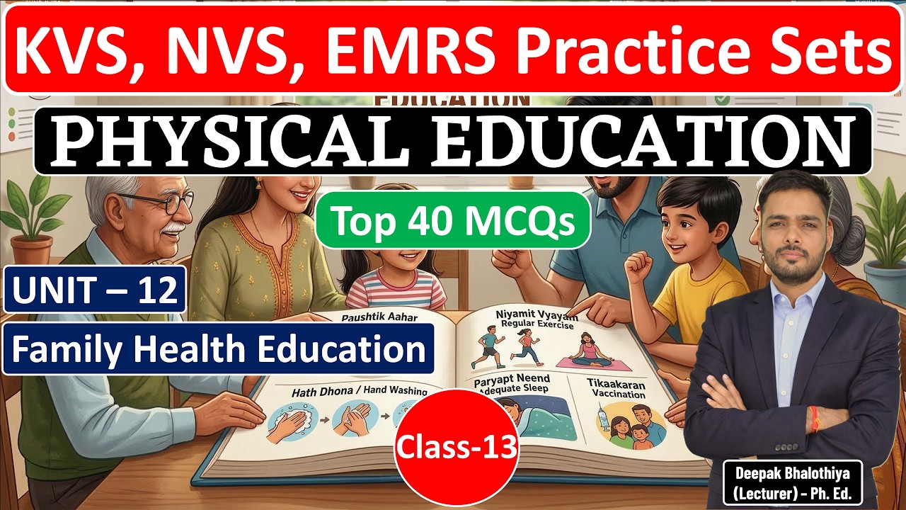 Class-13 | KVS, NVS, EMRS Physical Education Practice Sets | Unit-12 | Family Health Education