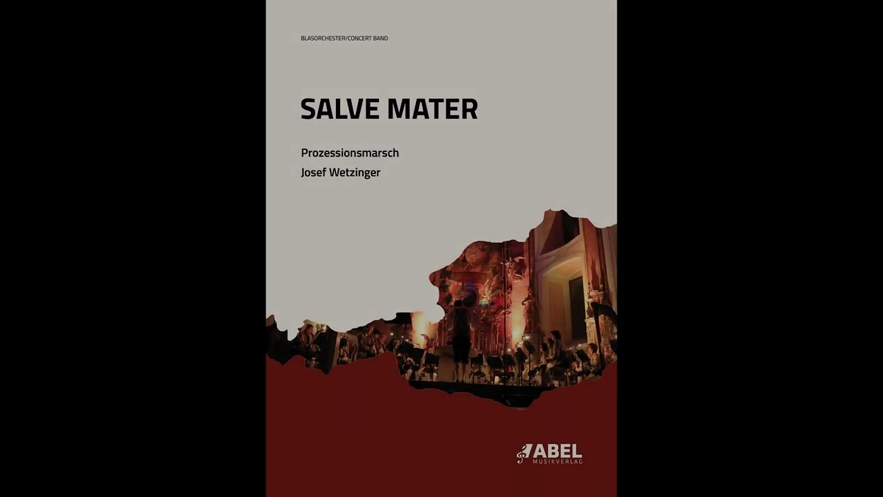 SALVE MATER (Prozessionsmarsch)  |  Josef Wetzinger