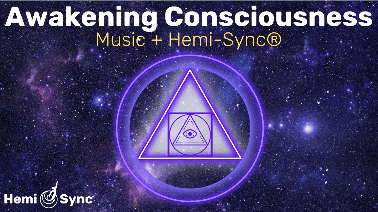 Awakening Consciousness | Relaxing Music + Hemi-Sync&reg; Frequencies for Expanded Awareness #binaural