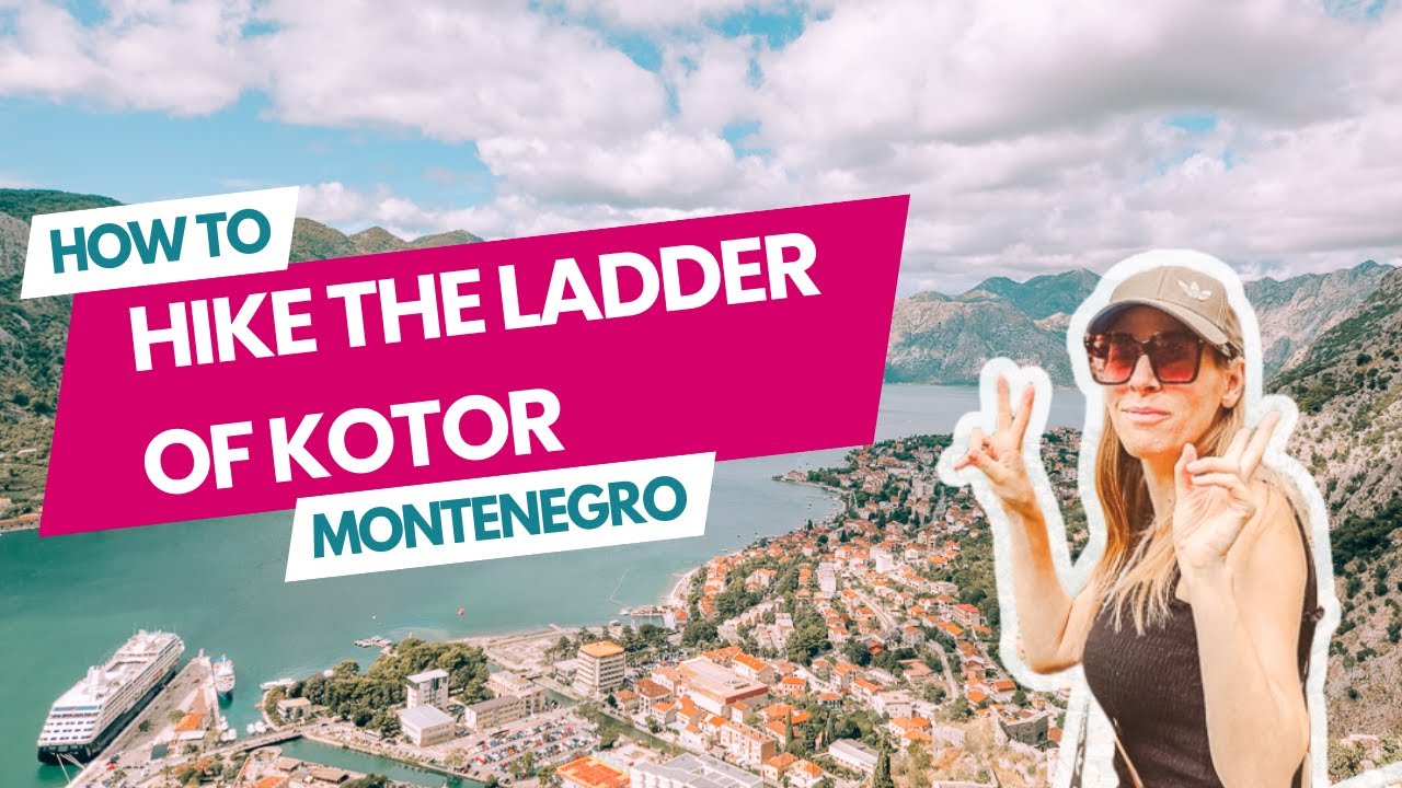 Hike the Ladder of Kotor, Montenegro | Best views of Kotor