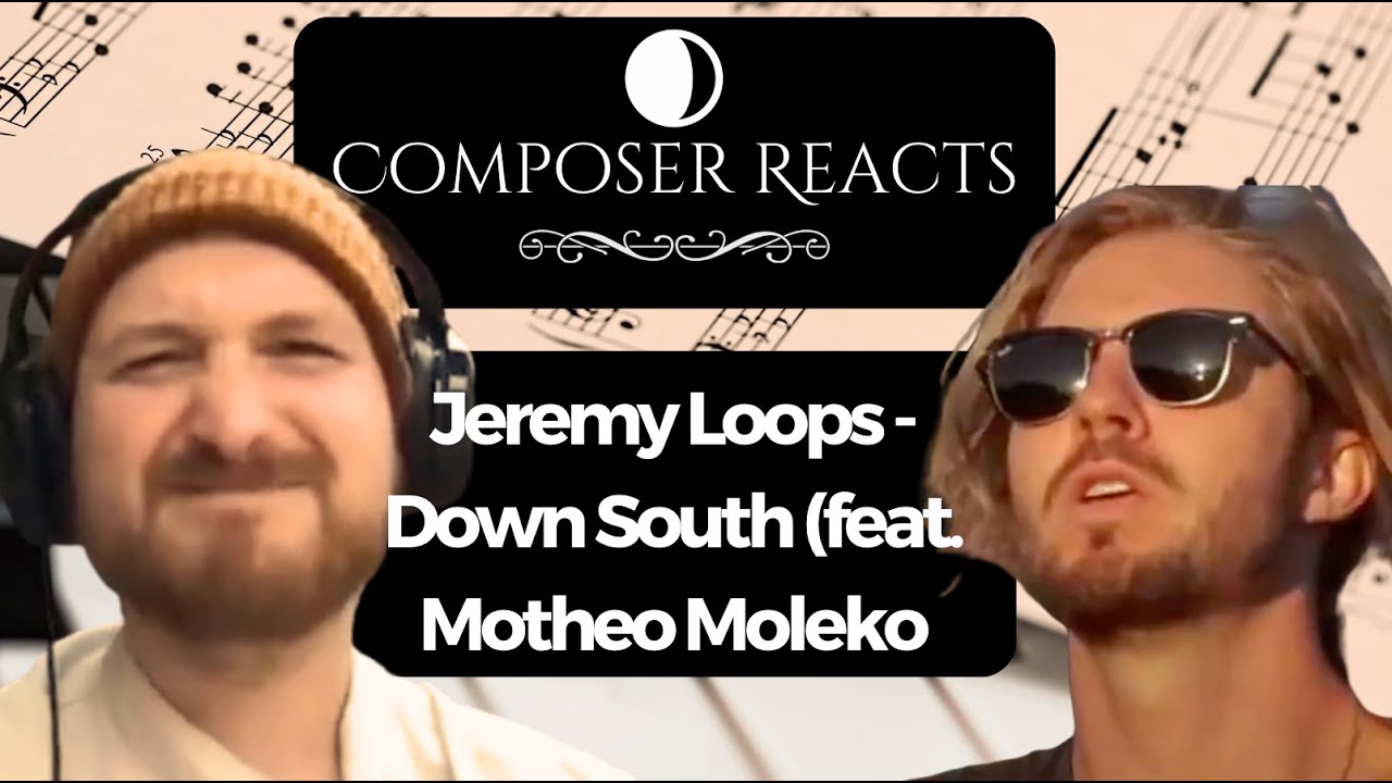 Composer Reacts to Jeremy Loops - Down South (feat. Motheo Moleko)