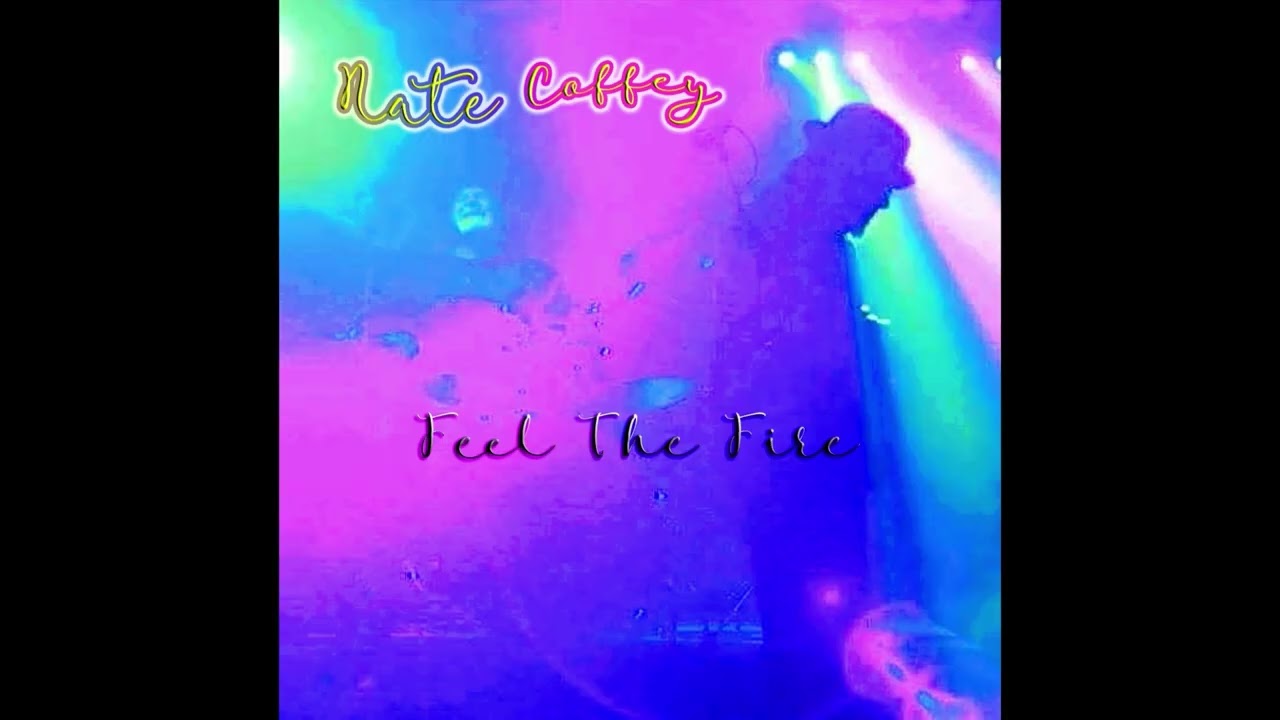 Nate Coffey - Feel The Fire
