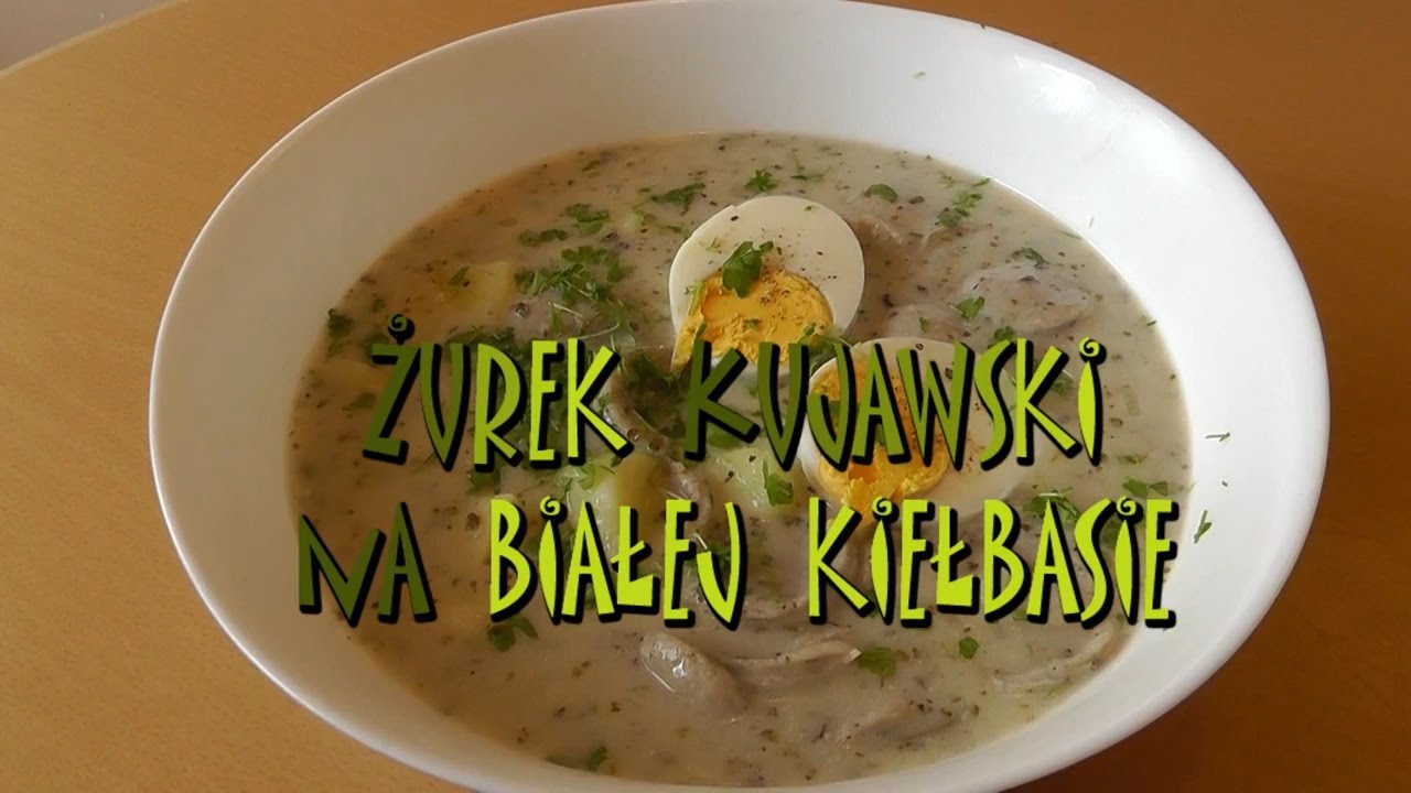 Żurek kujawski na białej kiełbasie - Smakkujaw.pl