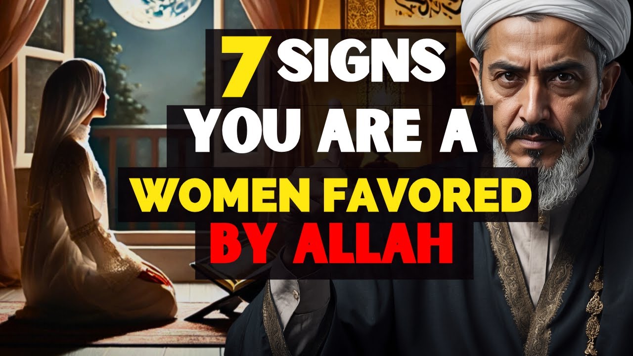7 SIGNS YOU ARE A WOMEN FAVORED BY ALLAH | ISLAM