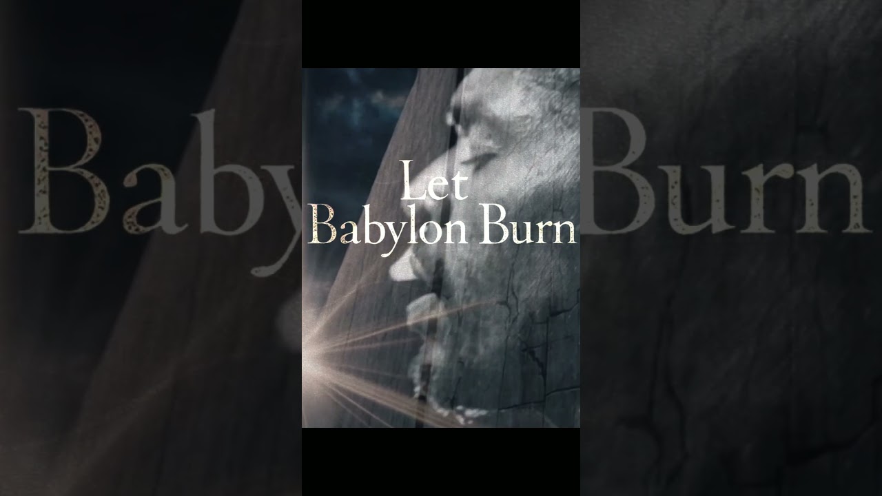 Walls Won’t Win | Let Babylon Burn