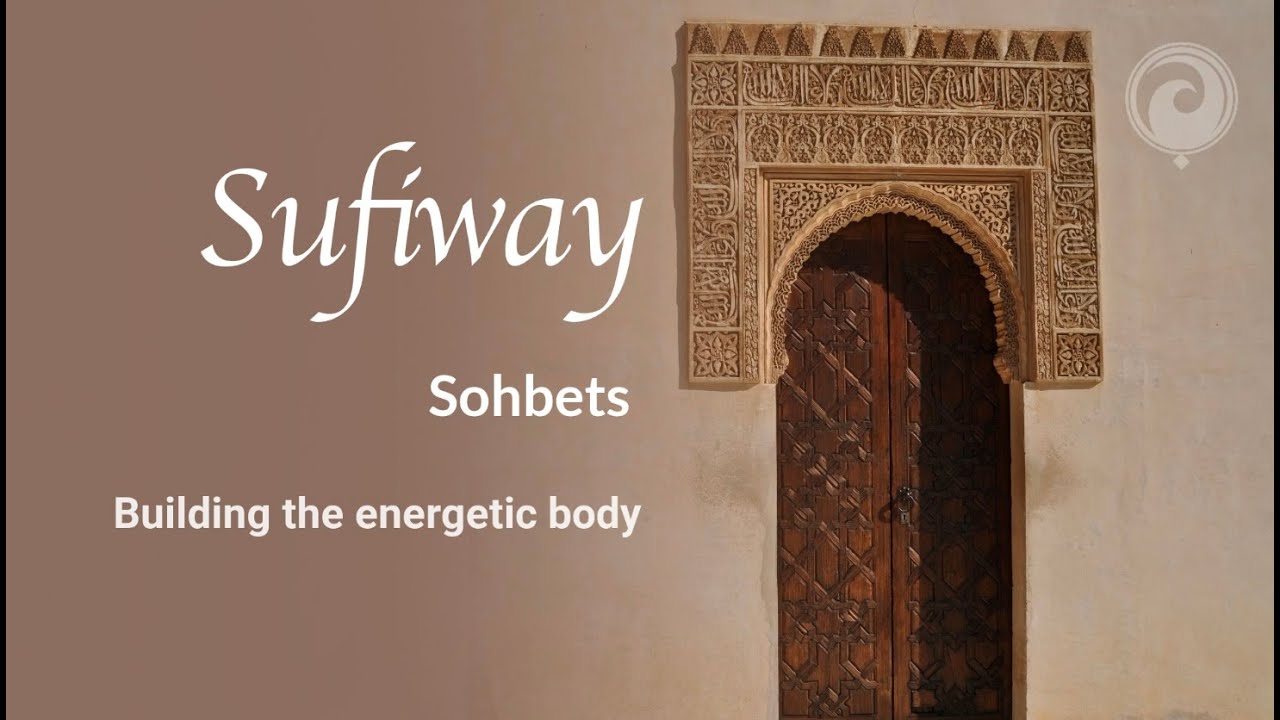 SUFIWAY SOHBETS - Создание энергетического тела