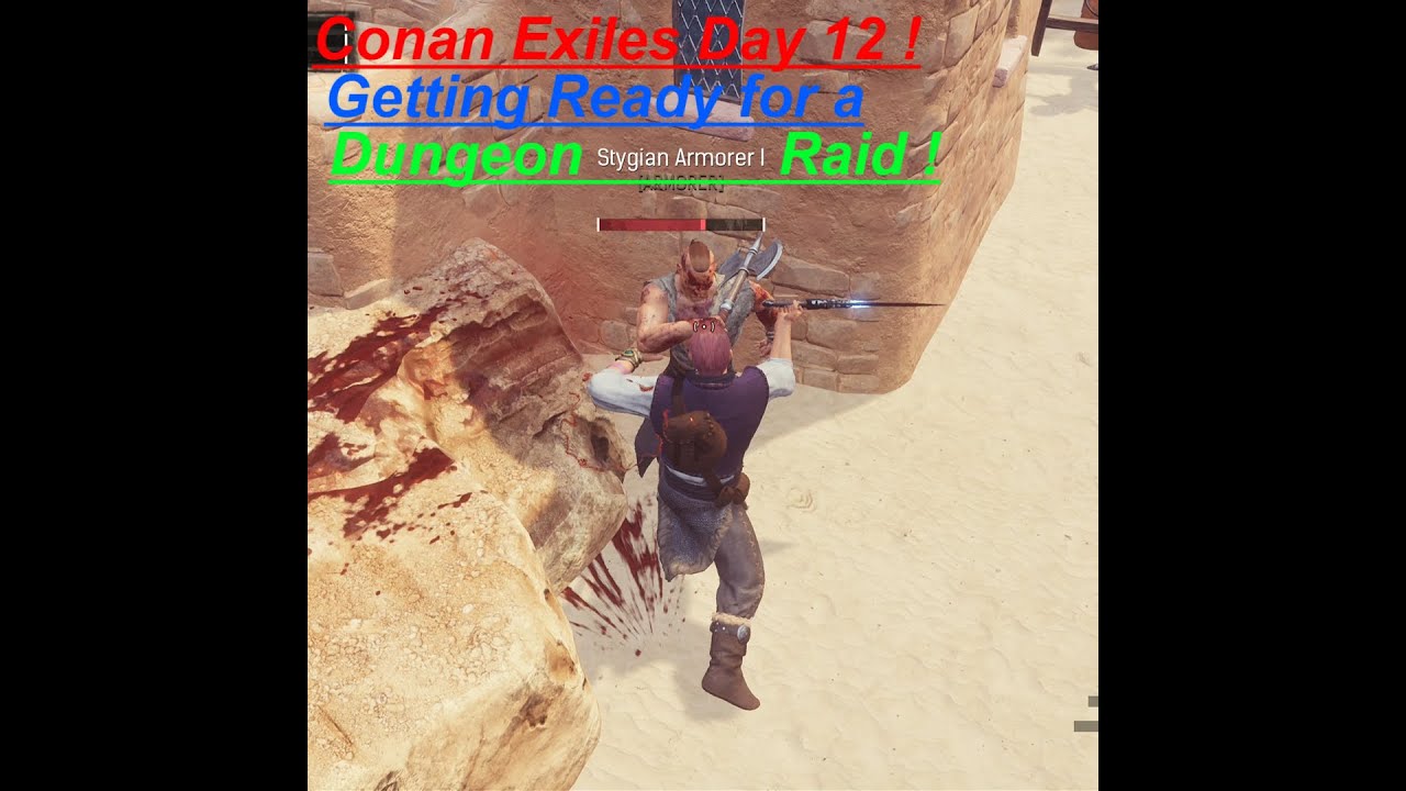 Conan Exiles Day 12 Getting Ready for a Dungeon raid