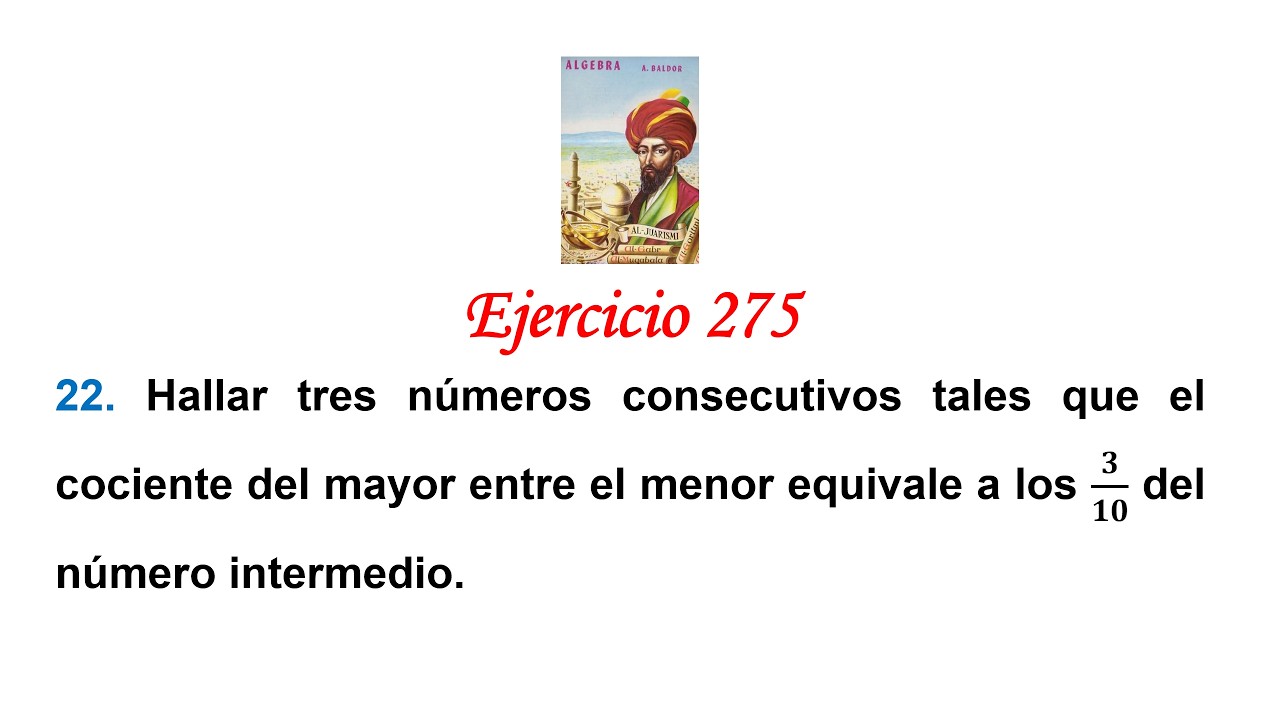 Algebra de Baldor: Ejercicio 275 - Problema 22: Hallar tres números consecutivos tales