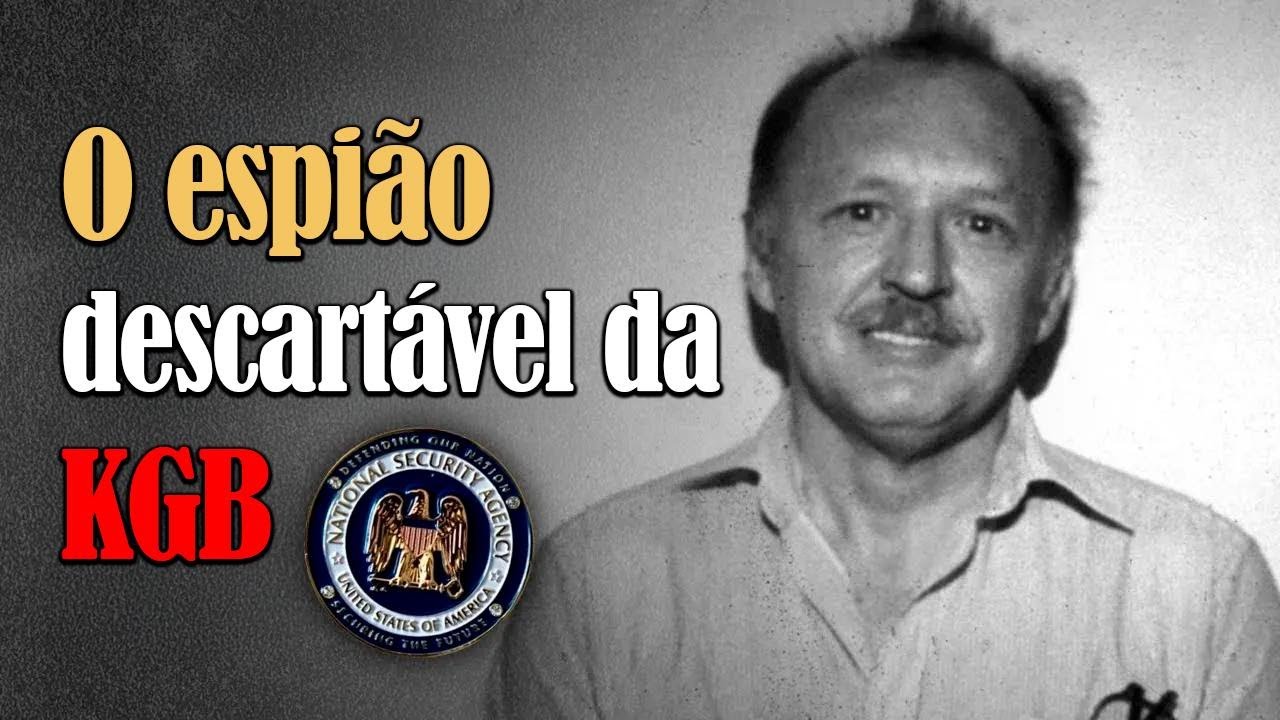 O espião descartável da KGB | Histórias reais de espionagem