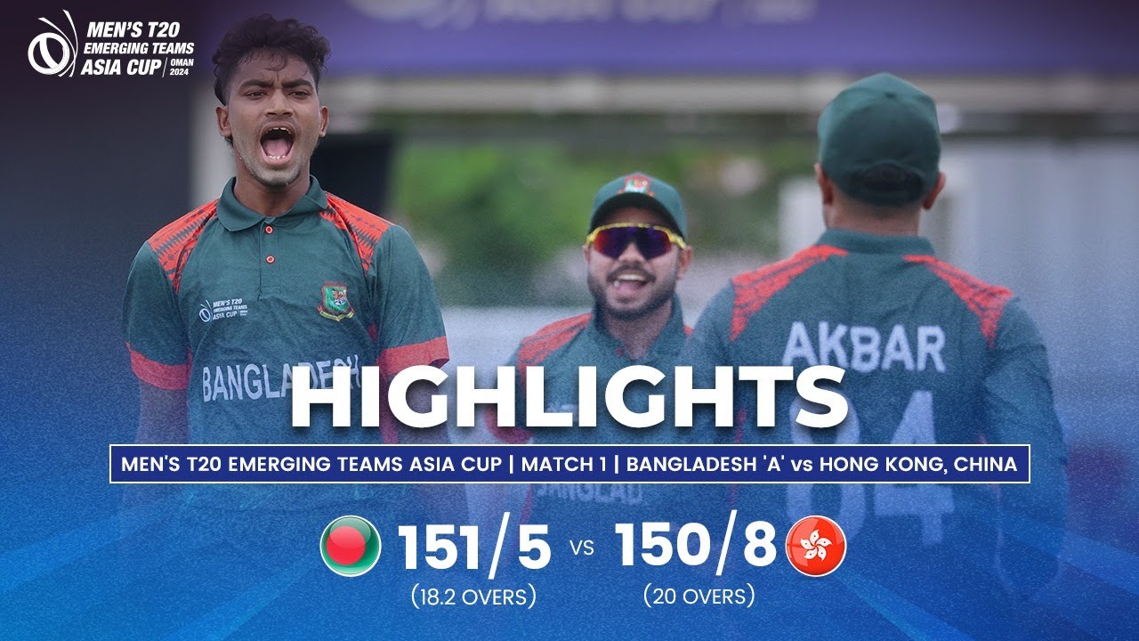 Bangladesh 'A' vs Hong Kong, China | Men's T20 Emerging Teams Asia Cup | Match 1