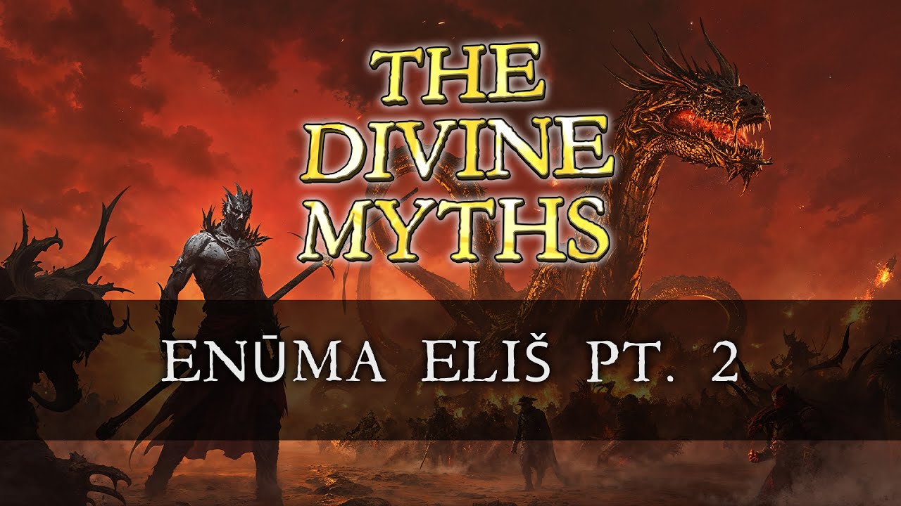 The Divine Myths Ep. 07 – AEON GODS | Sun-god (Enūma eliš - Part 2)