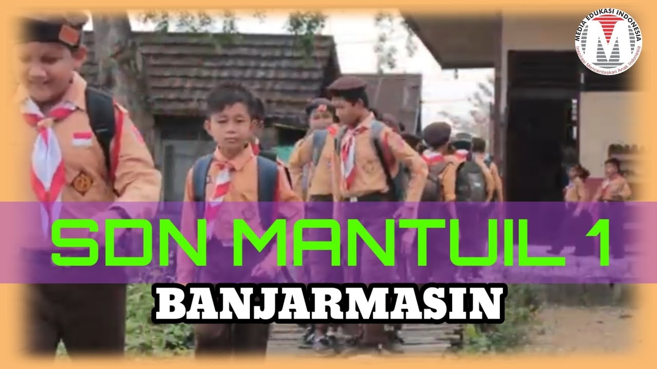 SDN MANTUIL 1 BANJARMASIN#sdnmantuil1banjarmasin