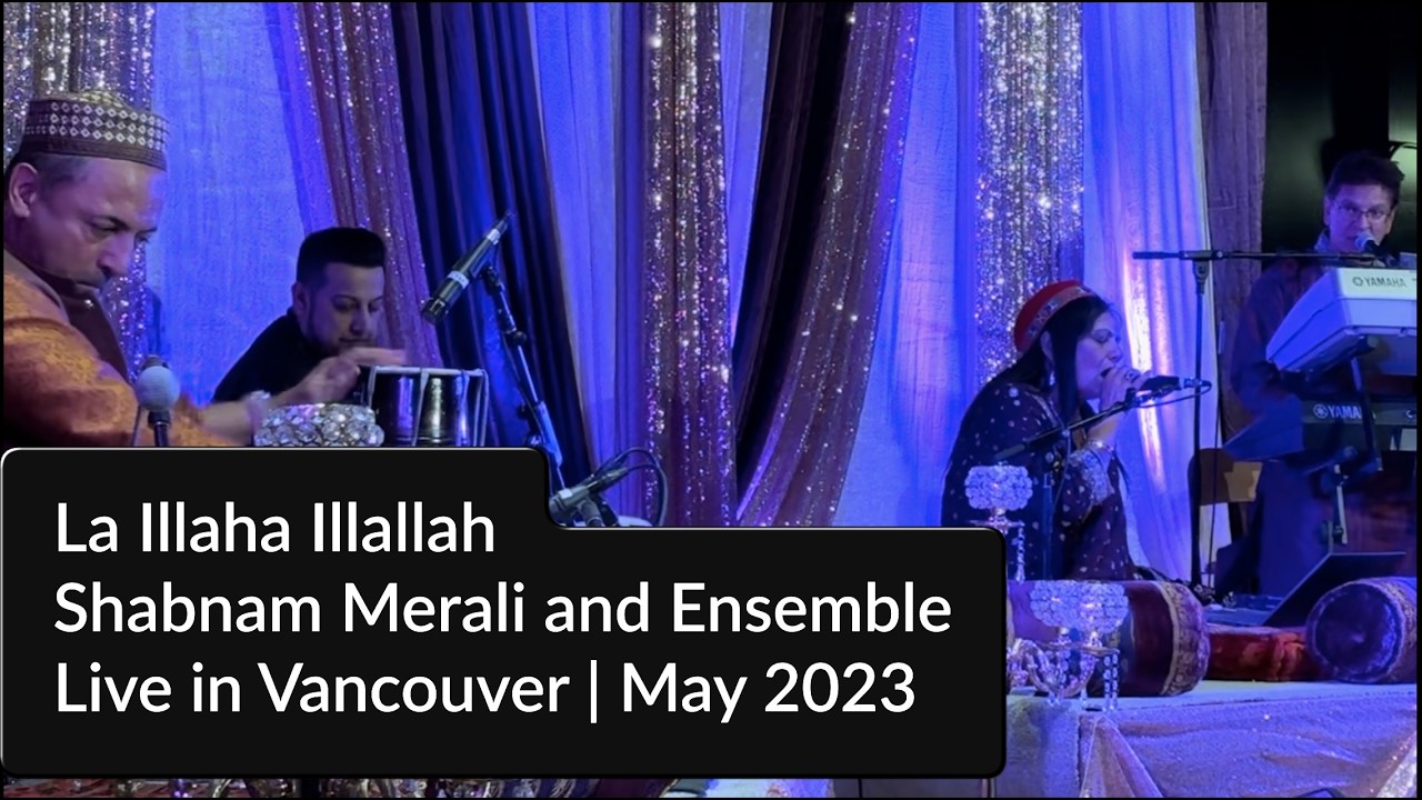 Shabnam Merali | La Illaha Illallah  | Live in Vancouver | May 2023