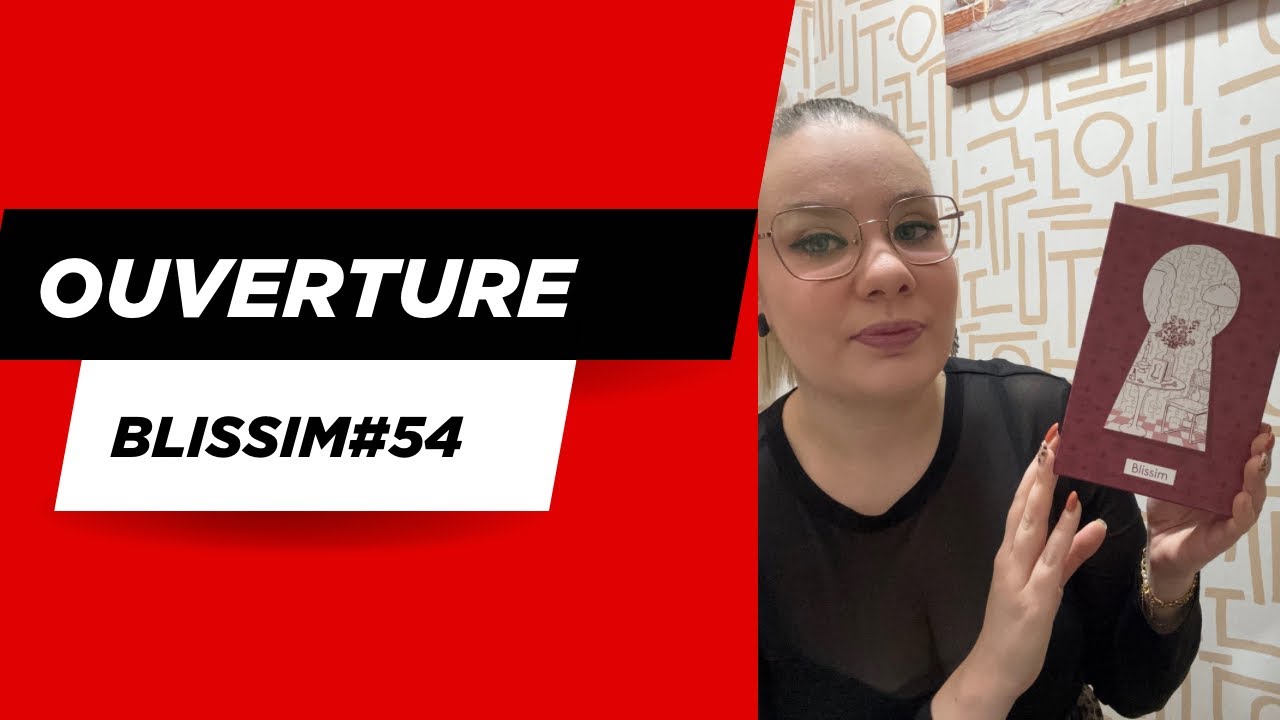 | OUVERTURE BLISSIM#54 | Février 2025