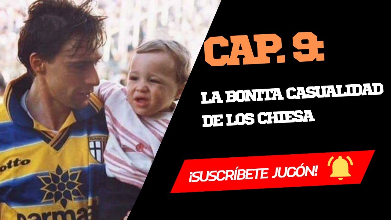 Capítulo 9: La bonita casualidad de los Chiesa