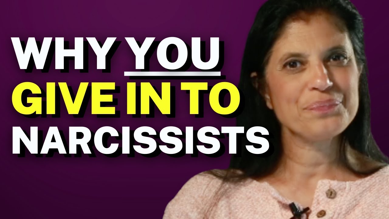 Why you GIVE IN to narcissists