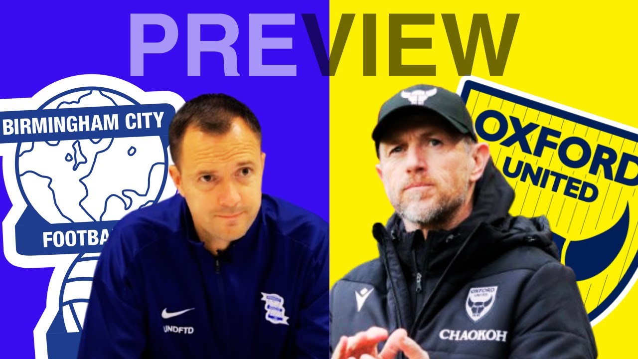 Birmingham City v Oxford United 2025/26 Pre-Match Analysis; Key Players, Stats, Ps. Line Ups #349