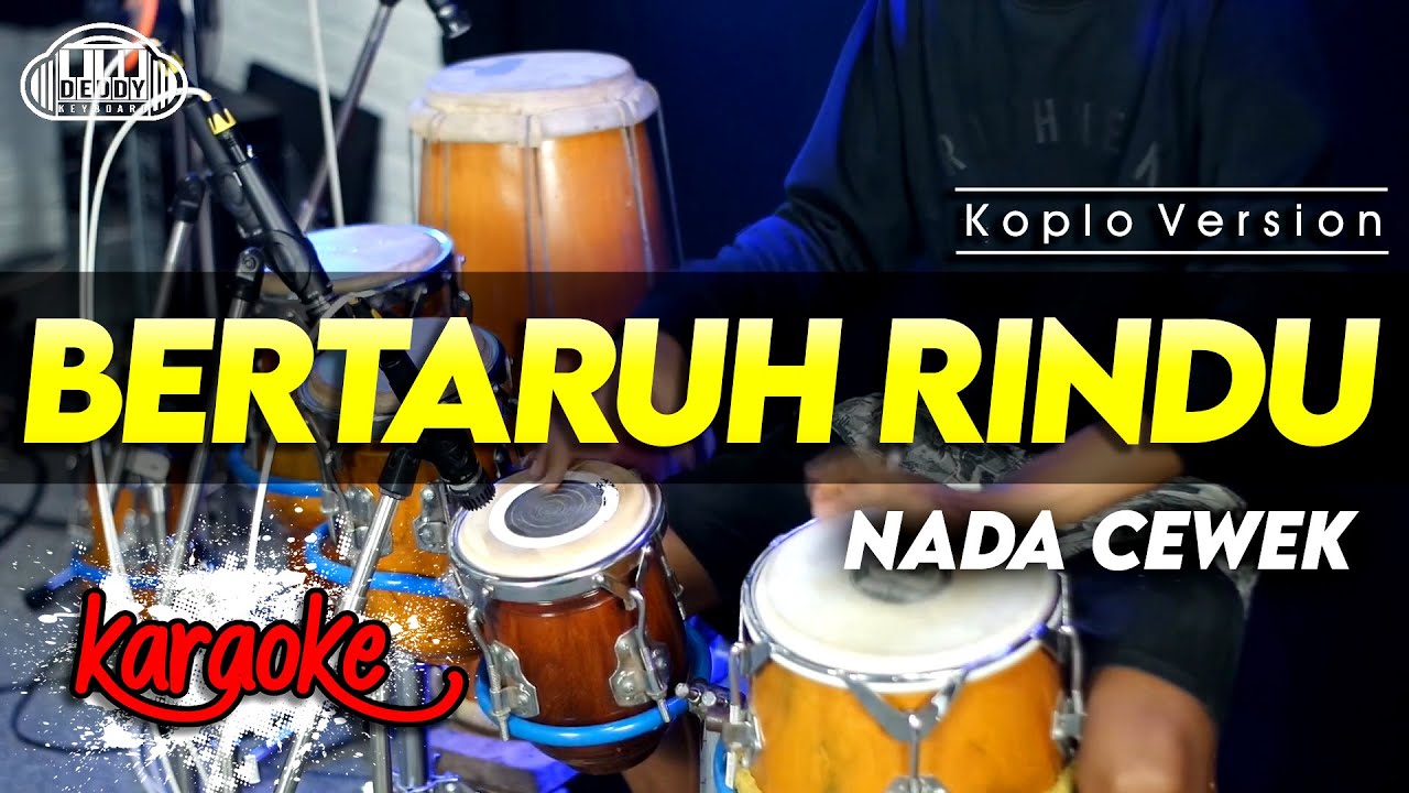 BERTARUH RINDU KARAOKE NADA CEWEK / WANITA VERSI KOPLO HIGH QUALITY AUDIO CLARITY