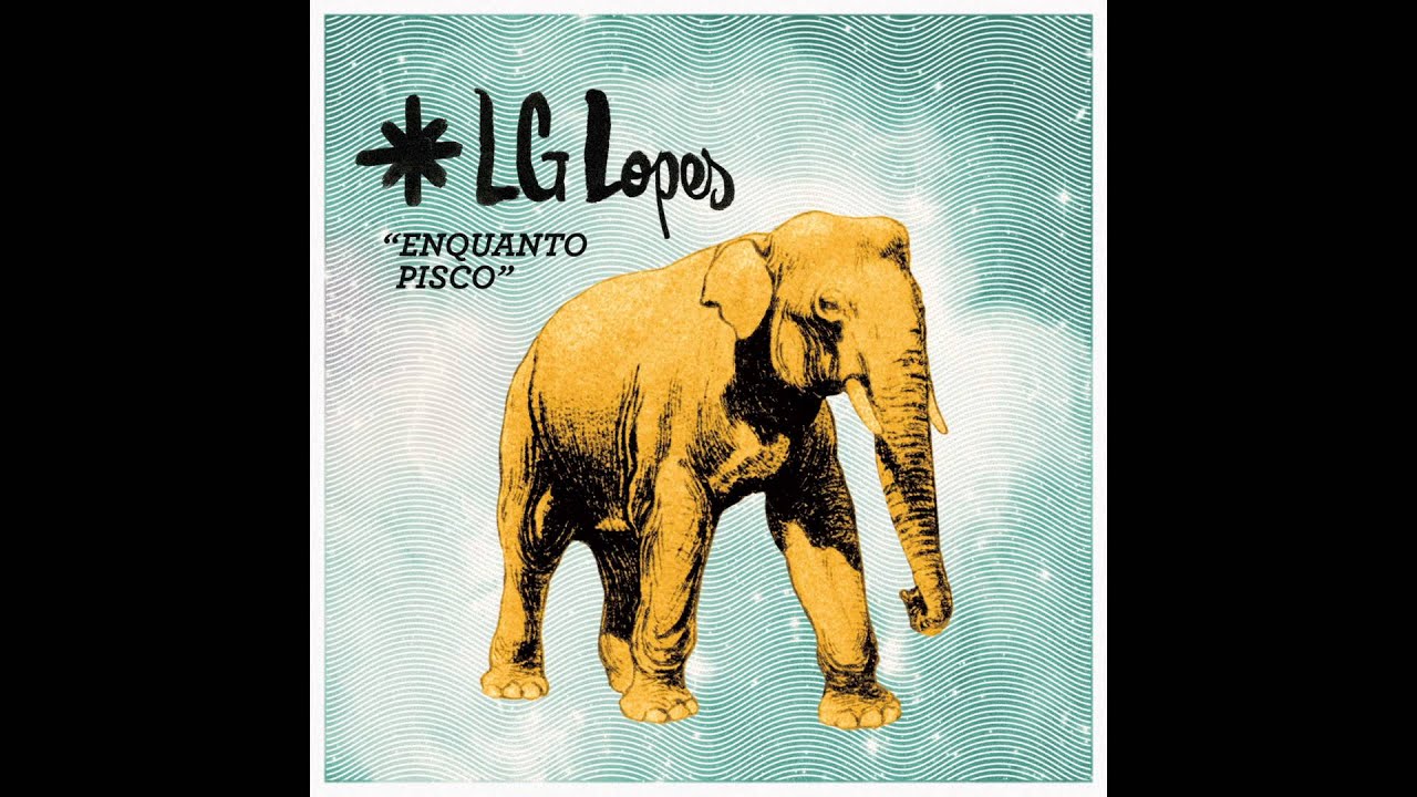 LG Lopes - Enquanto Pisco (single) - 2015