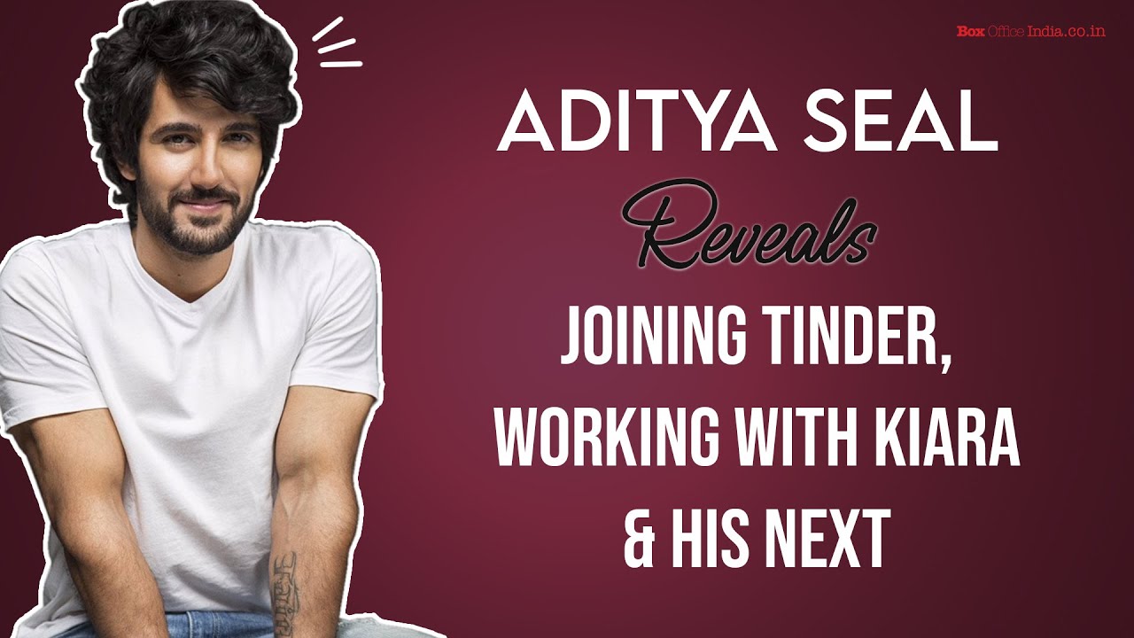 Aditya Seal: ' My girlfriend made a Tinder profile for me' | Indoo Ki Jawaani | Kiara Advani