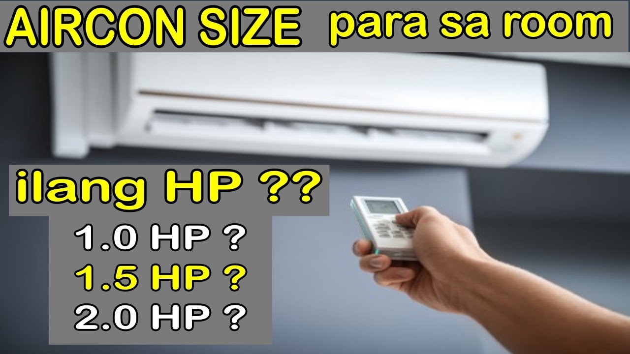 Right Size or Capacity ng Aircon para sau Paano Malaman? Simpleng Paraan.
