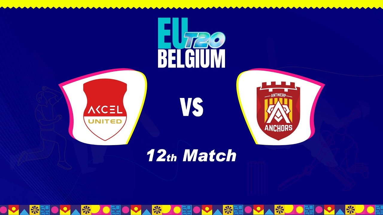 LIVE | Akcel United Brussels vs Antwerp Anchors | 12th Match | EUT20 Belgium 2026