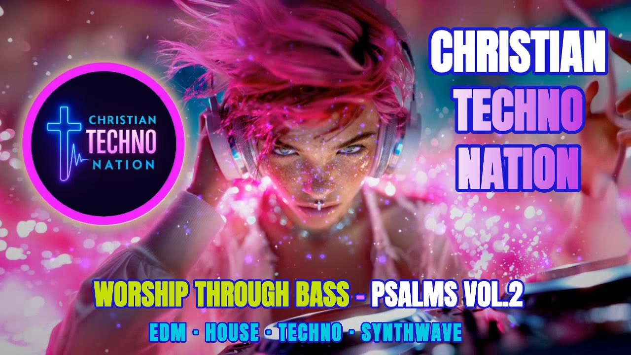 Psalms Vol. 2 – Worship Through Bass | Christian Techno for the Soul