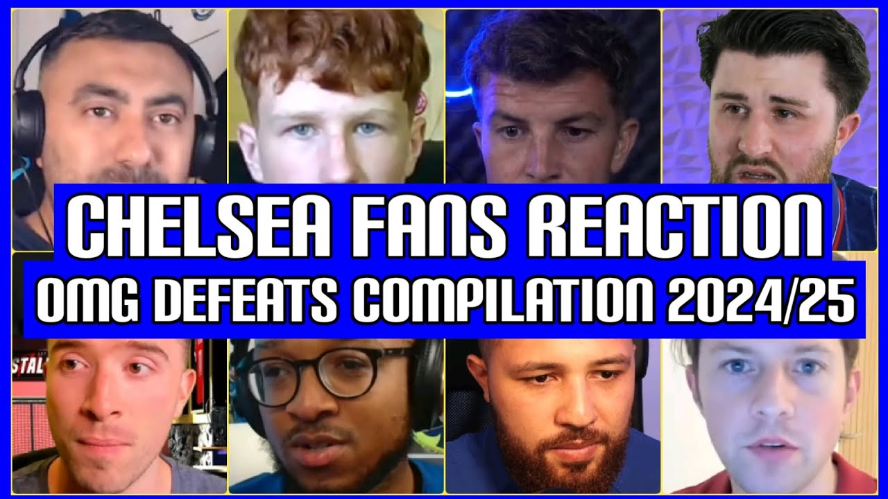 CHELSEA FANS REACTION TO CHELSEAS OMG DEFEATS COMPILATION 2024/25