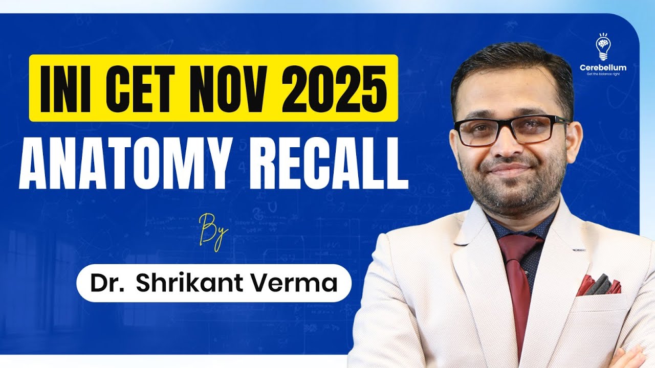INICET November 2025 Anatomy Recall Discussion by Dr. Shrikant Verma
