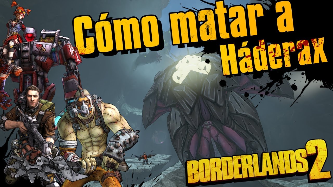 Cómo matar a Háderax con Axton, Gaige, Krieg y Salvador | Borderlands 2